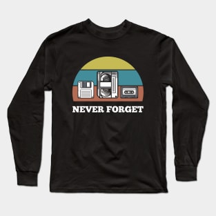 Never Forget Long Sleeve T-Shirt